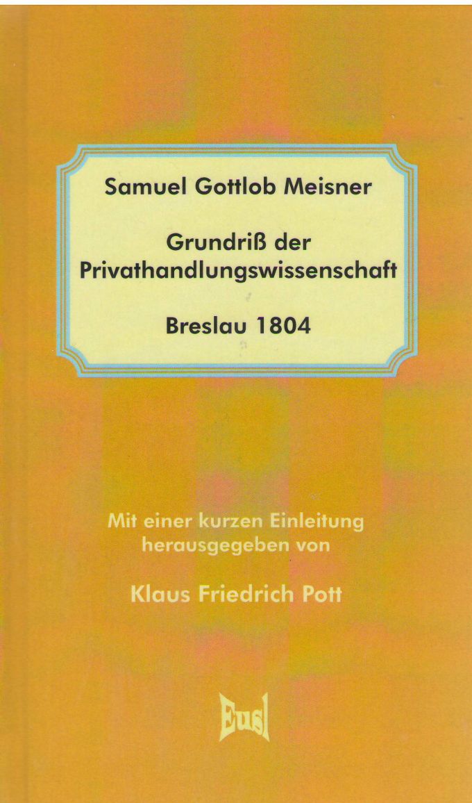Samuel Gottlob Meisner: Grundriß der Privathandelswissenschaft. Breslau 1804