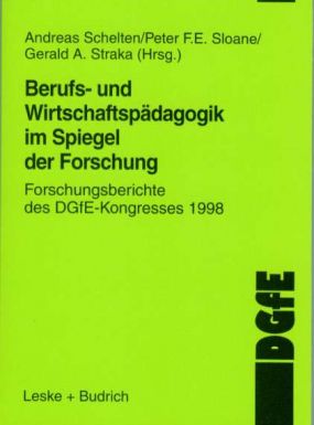 Berufs- und Wirtschaftspädagogik im Spiegel der Forschung. Forschungsberichte des DGfE-Kongresses 1998