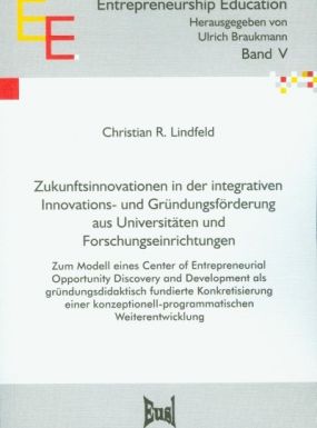 Zukunftsinnovationen in der integrativen Innovations- und Gründungsförderung aus Universitäten und Forschungseinrichtungen