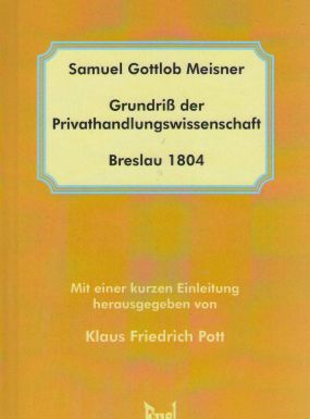 Samuel Gottlob Meisner: Grundriß der Privathandelswissenschaft. Breslau 1804