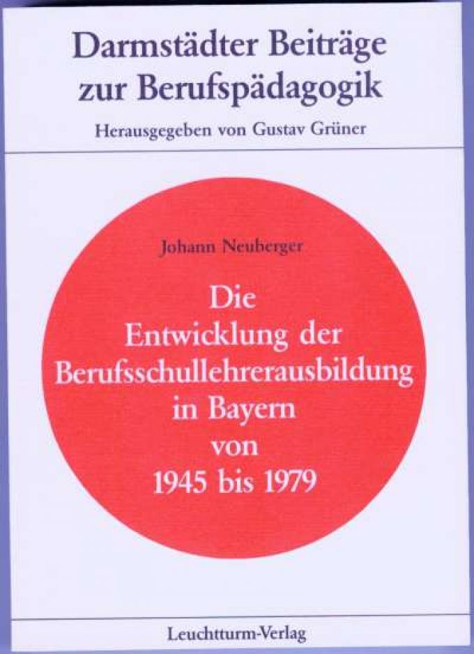 Die Entwicklung der Berufsschullehrerausbildung in Bayern von 1945 bis 1979