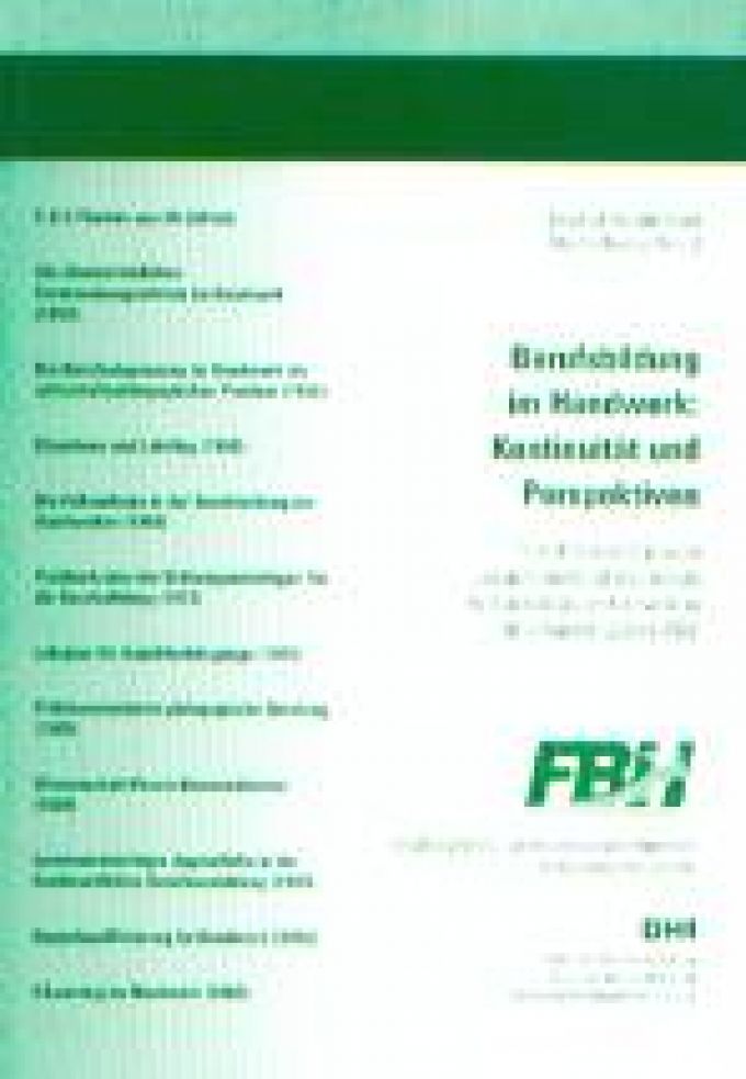 Berufsbildung im Handwerk: Kontinuität und Perspektive. Festschrift zum 50-jährigen Jubiläum des Forschungsinstituts für Berufsbildung im Handwerk an der Universität zu Köln (FBH)