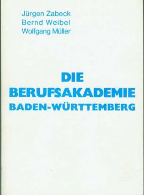 Die Berufsakademie Baden-Württemberg. Abschussbericht über die wiss. Begleitung des Modellversuchs. Mannheim 1978