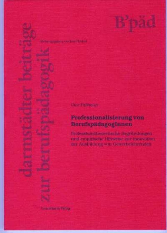 Professionalisierung von Berufspädagoginnen. Professionstheoretische Begründungen und empirische Hinweise zur Innovation der Ausbildung von Gewerbelehrenden