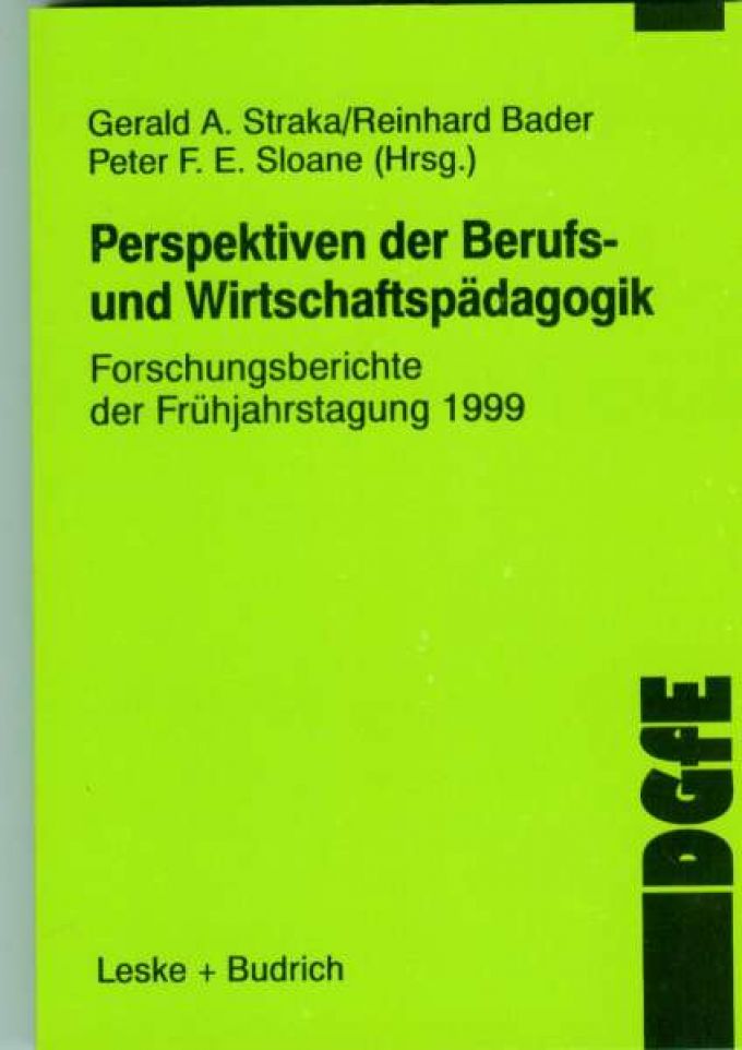 Perspektiven der Berufs- und Wirtschaftspädagogik. Forschungsberichte der Frühjahrstagung 1999 (DGfE)