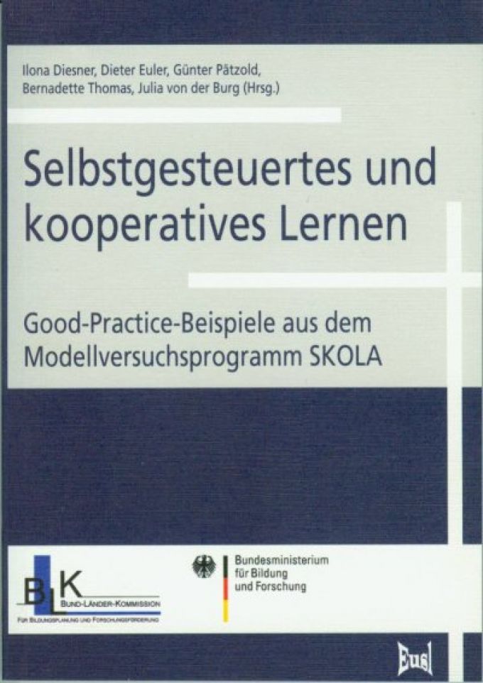 Selbstgesteuertes und kooperatives Lernen. Good-Practice-Beispiele aus dem Modellversuchsprogramm SKOLA